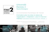 Université Rennes 2 Haute Bretagne Environnement Numérique de Travail Formation pour la mise en place de lapplication « Helpdesk » pour le Service Intérieur.