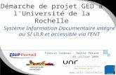 Www.univ-larochelle.fr Système Information Documentaire intégré au SI ULR et accessible via lENT Francis Forbeau - Xavier Pétard 03 juillet 2009 Esupdays.