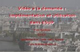 ESUP days 5/07/2007© Yves Epelboin Université P.M. Curie 1 Vidéo à la demande : implémentation et utilisation dans ESUP Yves Epelboin DTICE Université