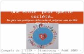 Congrès de lICEM – Strasbourg - Août 2009 - Secteur international Une école pour quelle société… En quoi nos pratiques aident-elles à préparer une société