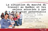 La situation du marché du travail au Québec et les enjeux associés à son évolution potentielle Bernard Matte Sous-ministre associé Emploi-Québec 15 octobre.