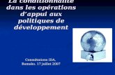 Consultations IDA, Bamako, 17 juillet 2007 La conditionnalité dans les opérations dappui aux politiques de développement.