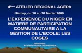 4 ème ATELIER REGIONAL AGEPA Niamey, du 16 au 20 février 2009 LEXPERIENCE DU NIGER EN MATIERE DE PARTICIPATION COMMUNAUTAIRE A LA GESTION DE LECOLE: LES.