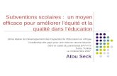 Subventions scolaires : un moyen efficace pour améliorer léquité et la qualité dans léducation 2ème Atelier de Développement des Capacités de lEducation.