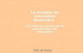Le modèle de simulation financière Un outil au service de la planification de léducation.