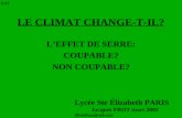 LE CLIMAT CHANGE-T-IL? LEFFET DE SERRE: COUPABLE? NON COUPABLE? Lycée Ste Élizabeth PARIS Jacques FROT mars 2002 Jfrotelsuz@aol.com S-01.