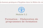 Les bonnes pratiques dhygiène dans la filière du café Formation – Elaboration de programmes de formation Module 5.2.