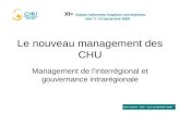 Le nouveau management des CHU Management de linterrégional et gouvernance intrarégionale XI es Assises nationales hospitalo-universitaires Lille 11-12.