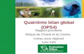 Quatrième bilan global (OPS4) Rapport provisoire Afrique de lOuest et du Centre, niveau sous-régional Juillet 2009.