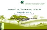 Le suivi et lévaluation du FEM. Gestion à objectifs de résultats (GOR) et suivi-évaluation (S&E) Le S&E du FEM Niveaux de S&E et entités responsables.