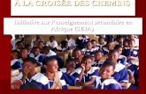 À LA CROISÉE DES CHEMINS Initiative sur lenseignement secondaire en Afrique (SEIA) Passé et avenir.