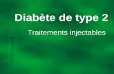 Diabète de type 2 Traitements injectables. Notion de mémoire glycémique Commencer à traiter rapidement quand le patient est » jeune » dans sa maladie.