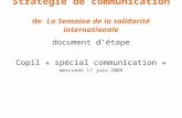 Stratégie de communication de La Semaine de la solidarité internationale document détape Copil « spécial communication » mercredi 17 juin 2009.