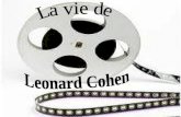 Leonard Norman Cohen - poète, romancier, chanteur, auteur- compositeur, interprète. Il crée ses chansons dans le genre de folk rock. Quand il fait.