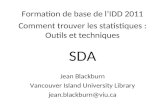 Formation de base de lIDD 2011 Comment trouver les statistiques : Outils et techniques Jean Blackburn Vancouver Island University Library jean.blackburn@viu.ca.