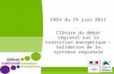 CREA du 19 juin 2013 Clôture du débat régional sur la transition énergétique - Validation de la synthèse régionale.