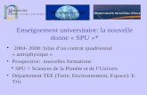 Enseignement universitaire: la nouvelle donne « SPU »* 2004- 2008: bilan dun contrat quadriennal « astrophysique » Prospective: nouvelles formations *