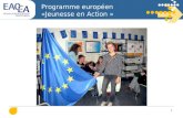 2 Programme européen «Jeunesse en Action ». 3 Jeunesse en Action 2007 – 2013 Base légale: Décision du Parlement européen et du Conseil établissant le.