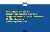 Development and Cooperation Préparation de la Communication sur les Organisations de la Société Civile dans le développement.