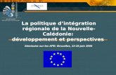 Cellule Communication La politique dintégration régionale de la Nouvelle-Calédonie: développement et perspectives Séminaire sur les APE: Bruxelles, 13-15.