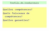 Profils de traducteurs Quelles compétences? Quels faisceaux de compétences? Quelles garanties?