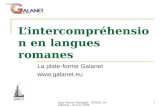 Jean-Pierre Chavagne - SPIRAL Strasbourg - 22 juin 20061 Lintercompréhension en langues romanes La plate-forme Galanet .