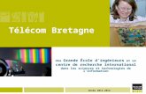 Année 2011-2012 Télécom Bretagne Une Grande École dingénieurs et un centre de recherche international dans les sciences et technologies de linformation.