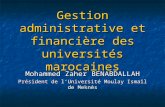 Gestion administrative et financière des universités marocaines Mohammed Zaher BENABDALLAH Président de lUniversité Moulay Ismaïl de Meknès