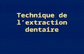 Technique de lextraction dentaire. Lextraction dentaire est un acte chirurgical de nécessité ablation de la dent de son alvéole qui doit être effectué
