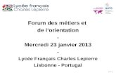 P / 1 Forum des métiers et de lorientation - Mercredi 23 janvier 2013 - Lycée Français Charles Lepierre Lisbonne - Portugal.