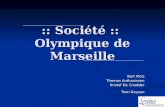 :: Société :: Olympique de Marseille Bart Mols Thomas Anthonissen Kristof De Cnodder Toon Geysen.