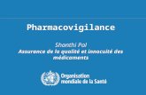 Séminaire sur les Politiques Pharmaceutiques Nationales, 14-18 juin 2010 1 |1 | Pharmacovigilance Shanthi Pal Assurance de la qualité et innocuité des.
