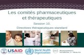 1 Les comités pharmaceutiques et thérapeutiques Session 10. Directives thérapeutiques standard.