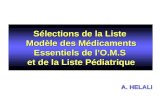 A. HELALI Sélections de la Liste Modèle des Médicaments Essentiels de lO.M.S et de la Liste Pédiatrique.