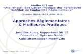 Cotonou, Benin, 16-17 July 2012 Approches Règlementaires & Meilleures Pratiques Joachim Pomy, Rapporteur SG 12 Consultant, Opticom GmbH Consultant@joachimpomy.de.
