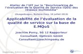 Ouagadougou, Burkina Faso, 18 Juillet 2013 1 Applicabilité de lévaluation de la qualité de service sur la base de E.MQoS Joachim Pomy, SG 12 Rapporteur.