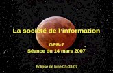 La société de linformation GPB-7 Séance du 14 mars 2007 Éclipse de lune 03-03-07.