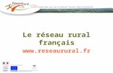 Le réseau rural français . Cadre communautaire Créé dans le cadre du RDR régissant le FEADER, Prévoit la mise en place d'un réseau rural.
