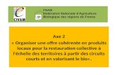 Axe 2 « Organiser une offre cohérente en produits locaux pour la restauration collective à l'échelle des territoires à partir des circuits courts et en.
