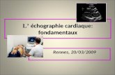 Rennes, 20/03/2009 L échographie cardiaque: fondamentaux.