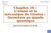 Chapitre 16 : Latome et la mécanique de Newton : Ouverture au monde quantique Classe de TS Physique Partie D-chap16 QUESTIONS A PROPOS DU TEXTE.