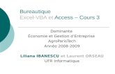Bureautique Excel-VBA et Access – Cours 3 Dominante Économie et Gestion dEntreprise AgroParisTech Année 2008-2009 Liliana IBANESCU et Laurent ORSEAU UFR.