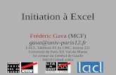 Initiation à Excel Frédéric Gava (MCF) gava@univ-paris12.fr LACL, bâtiment P2 du CMC, bureau 221 Université de Paris XII Val-de-Marne 61 avenue du Général.