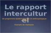 Le rapport interculturel Un programme épidémiologique et anthropologique au Mali Exemple de lépilepsie.