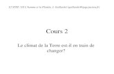 Cours 2 Le climat de la Terre est-il en train de changer? L2 STEP, UE Lhomme et la Planète, J. Gaillardet (gaillardet@ipgp.jussieu.fr)