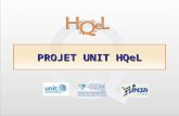 PROJET UNIT HQeL. Présentation générale HQeL = Horizon Qualité en Ligne Concrétisation de ce projet au travers des appels à projet UNIT 2006 et 2007.