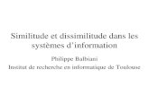 Similitude et dissimilitude dans les systèmes dinformation Philippe Balbiani Institut de recherche en informatique de Toulouse.