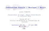 Indexation Parole / Musique / Bruit Julien PINQUIER Responsables de stage : Régine André-Obrecht et Christine Sénac Equipe ART.ps Institut de Recherche.