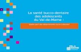 La santé bucco-dentaire des adolescents du Val-de-Marne : Quelle part des déterminants socio-culturels? 1 Présentation des résultats de l étude Nutrition.