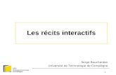 1 Les récits interactifs Serge Bouchardon Université de Technologie de Compiègne.